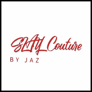 SLAY Couture by Jaz