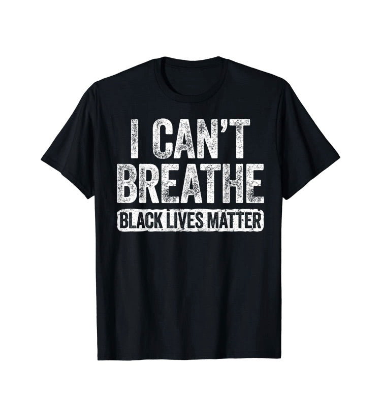 Unisex I Can't Breathe Tee - Plus Size Available